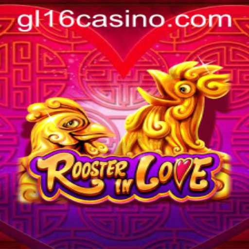 Exploring the Exciting World of RoosterInLove: A Glimpse into the GL16 Casino Game