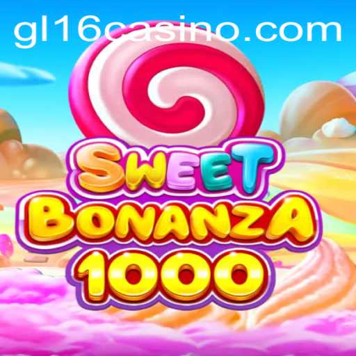 Exploring SweetBonanza1000 at GL16 Casino